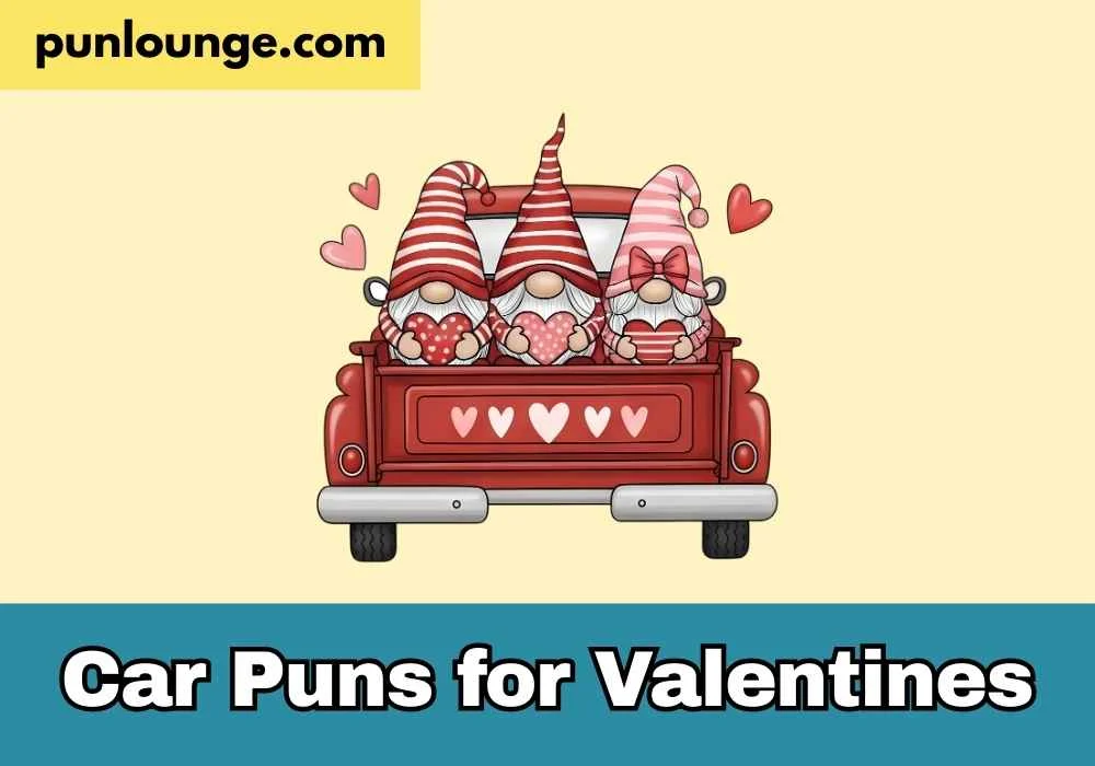 Car Puns for Valentines