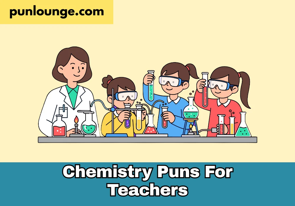 Chemistry Puns for Teachers