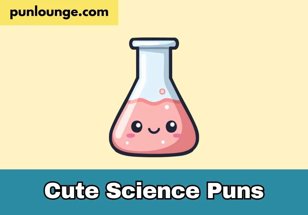 Cute Science Puns