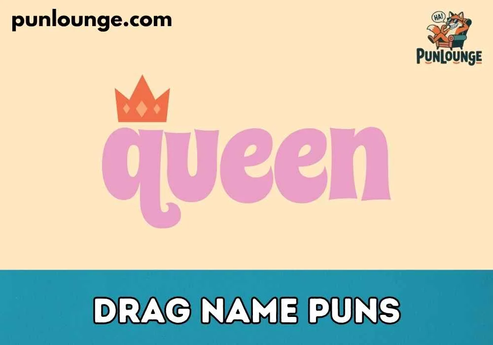 Drag Queen Name Ideas
