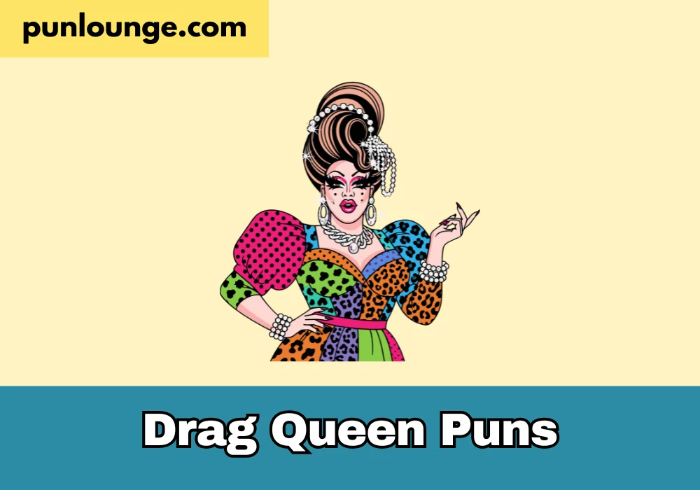 Drag queen puns