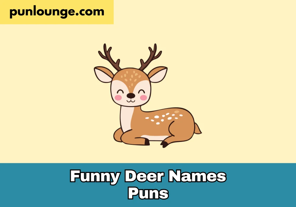 Funny Deer names puns