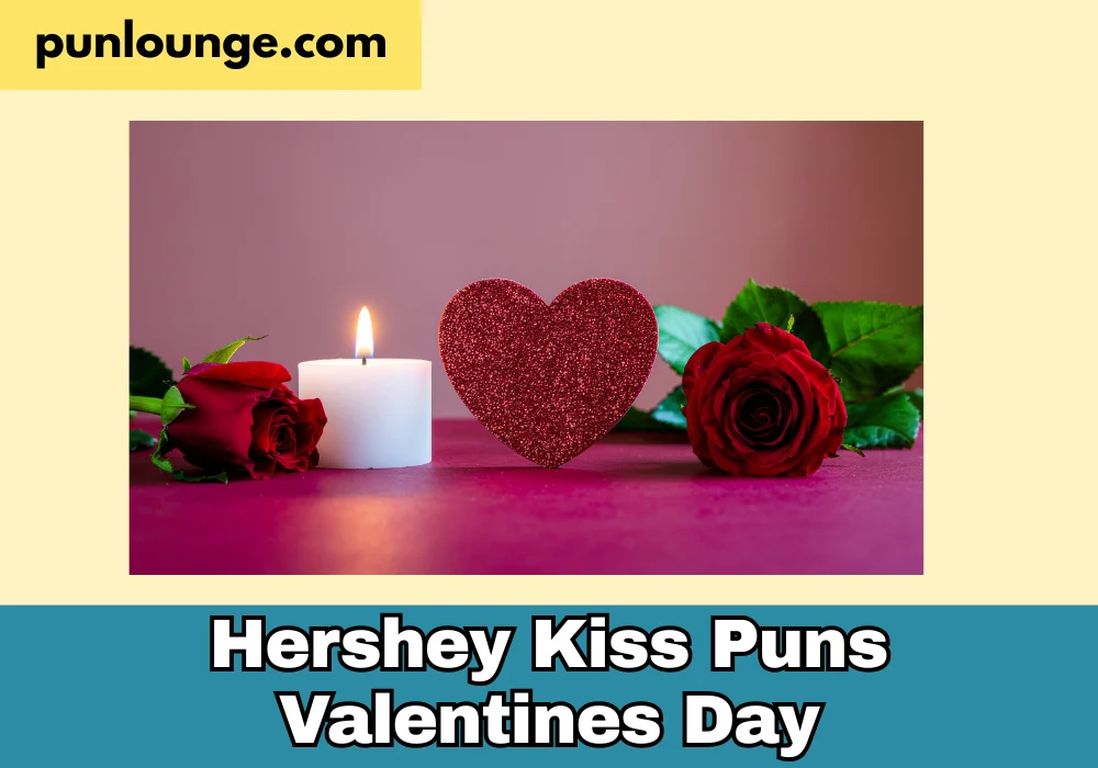 Hershey kiss puns valentines day