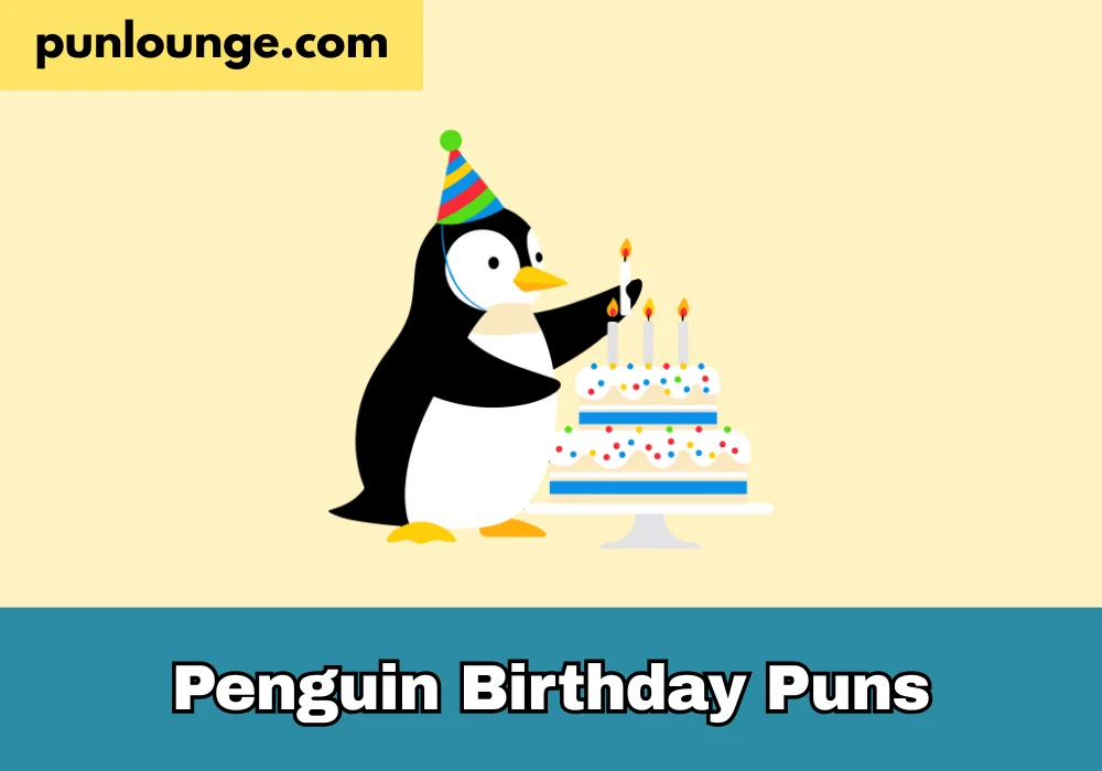 Penguin birthday puns