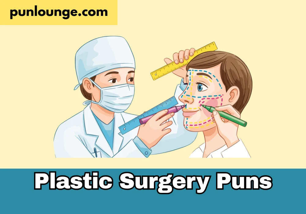Plastic surgery puns