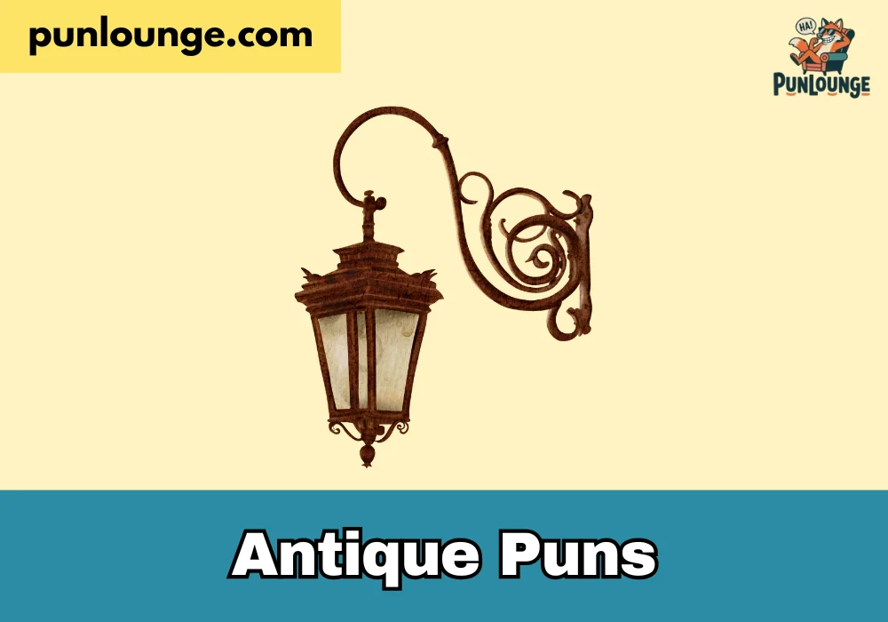 Antique Puns