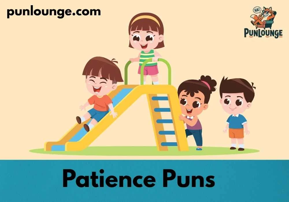 Cute Patience Puns for Kids
