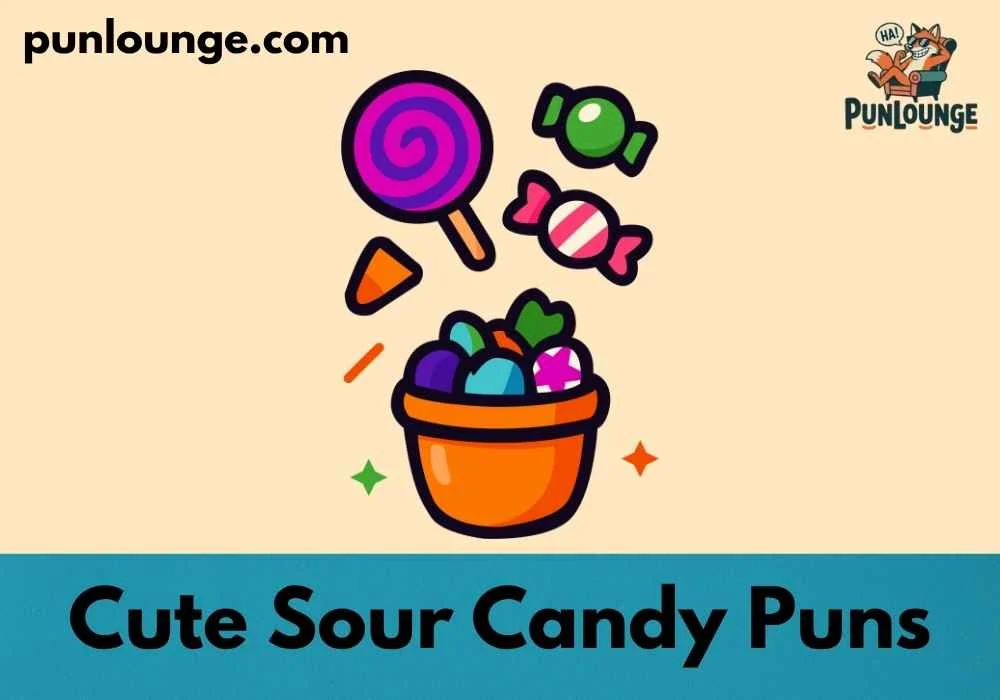Cute Sour Candy Puns for Kids