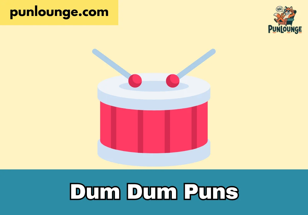 Dum dum puns