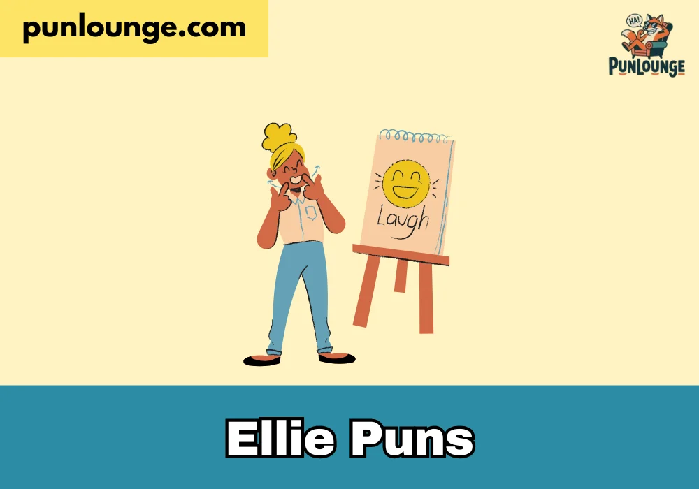 Ellie Puns