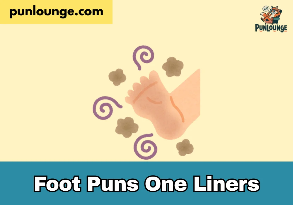 Foot Puns One Liners