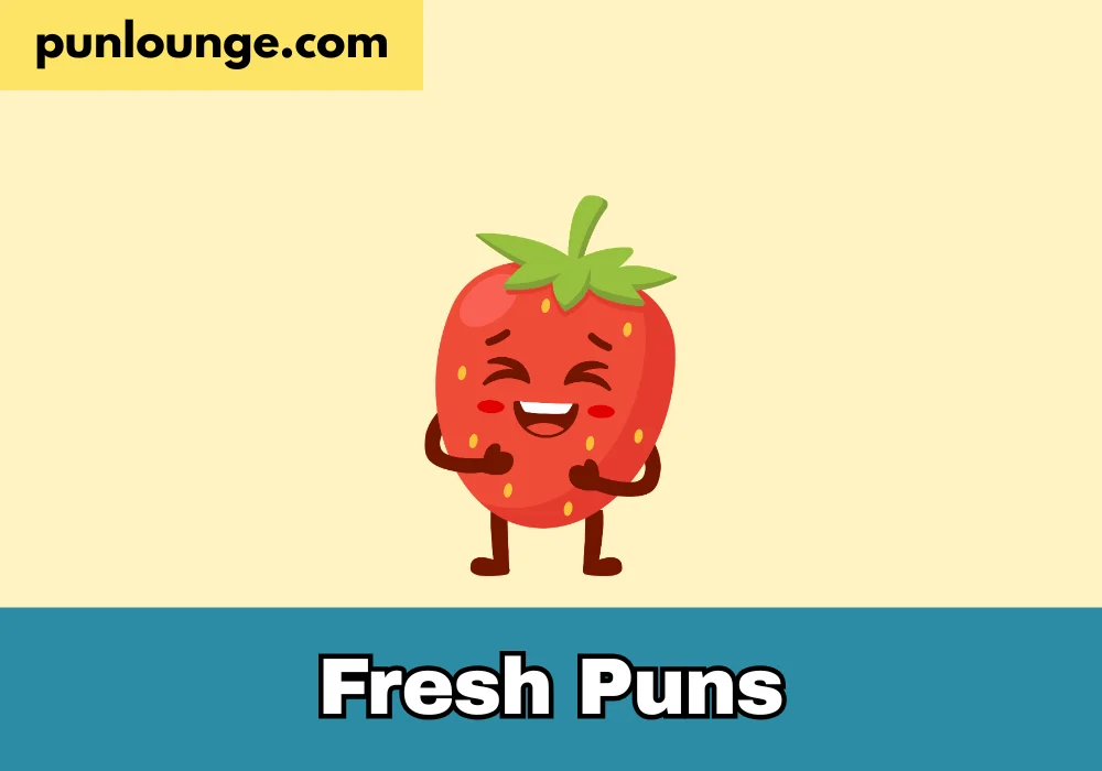Fresh Puns
