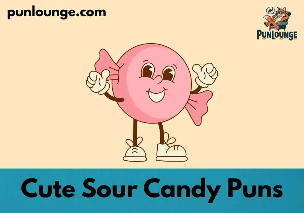 Funny Cute Sour Candy Puns