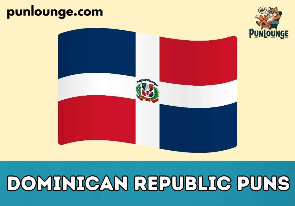 Funny Dominican Republic Puns