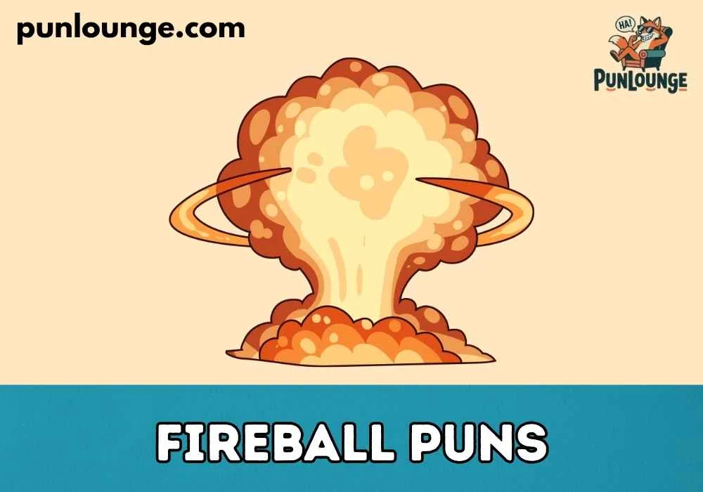 Funny Fireball Puns