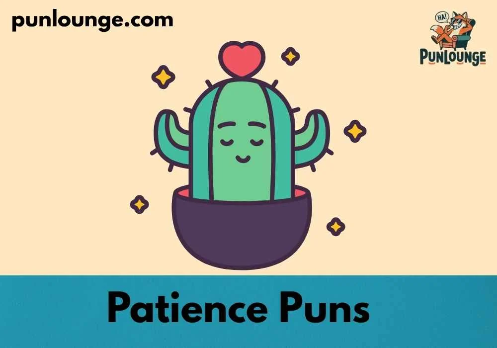 Funny Patience Puns