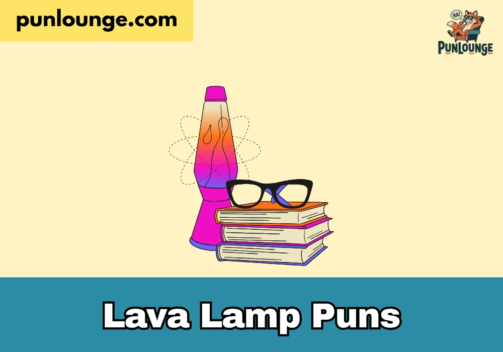 Lava Lamp Puns