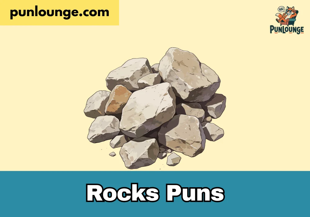 Rocks Puns