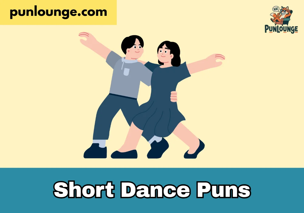 Short Dance Puns