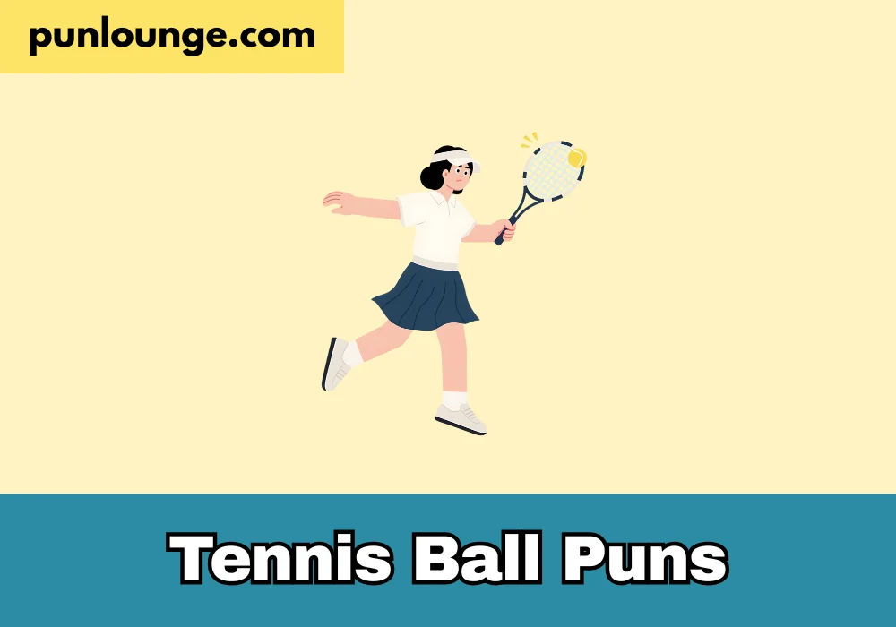 Tennis Ball Puns