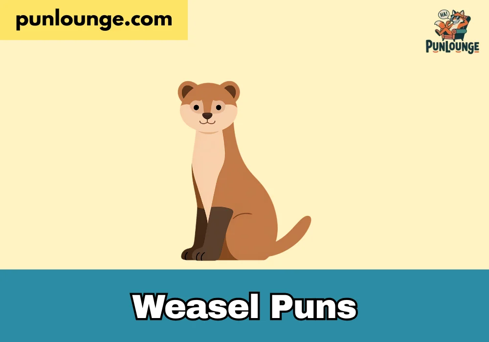 Weasel Puns