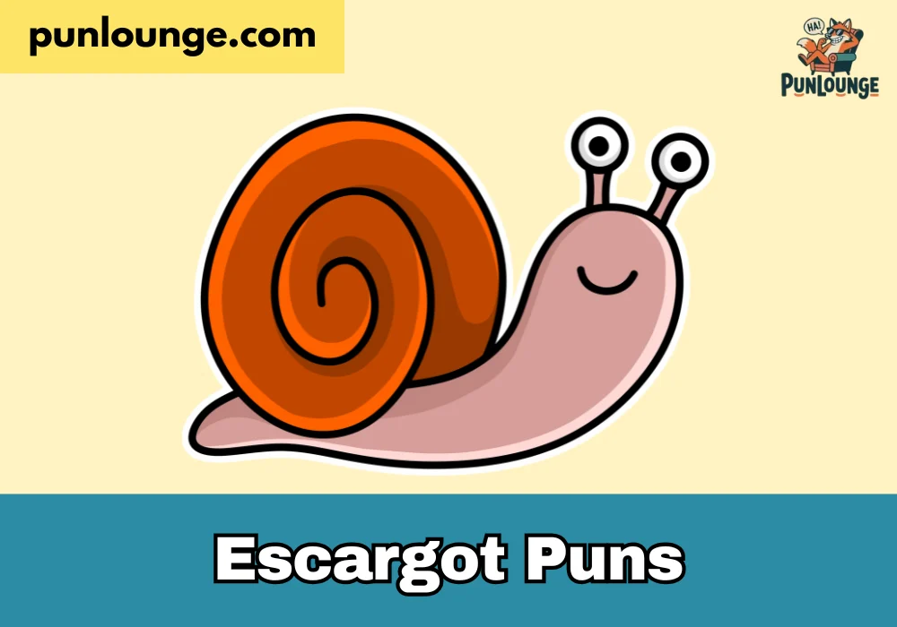 Escargot Puns