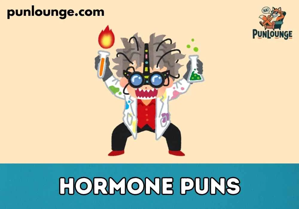 Hormone Puns