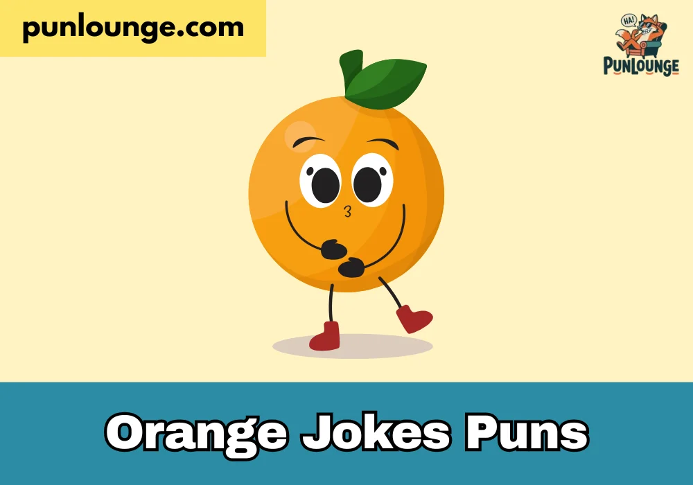 Orange Jokes Puns