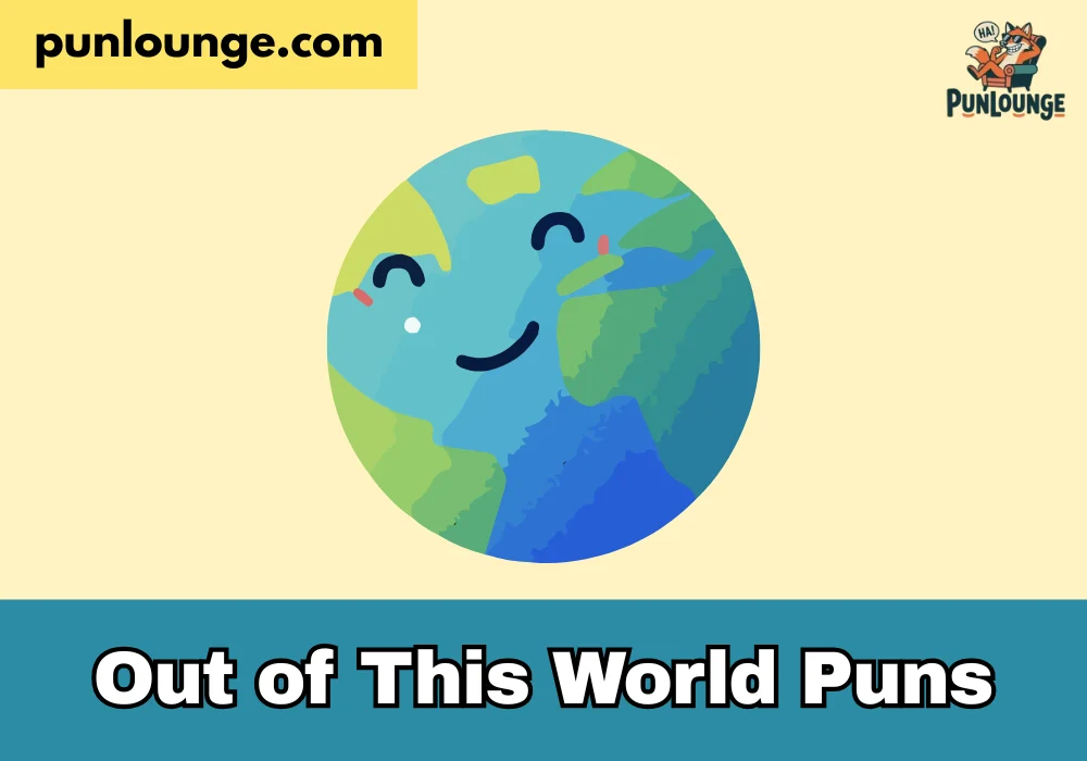 Out of This World Puns