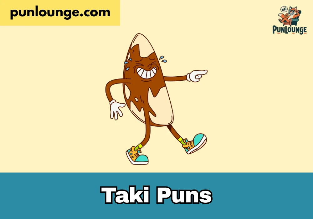 Taki Puns