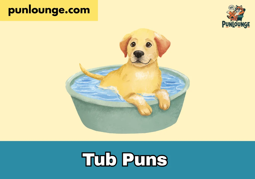 Tub Puns