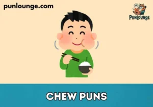 Chew Puns