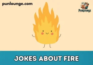 Jokes About Fire