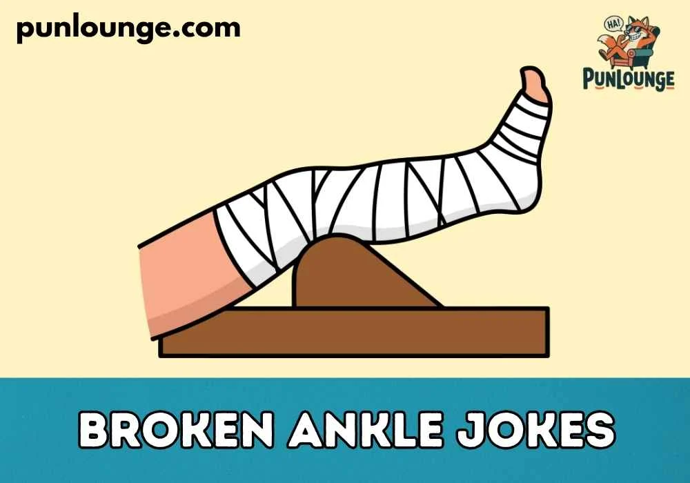 Broken Ankle Jokes