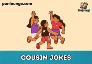 Cousin Jokes