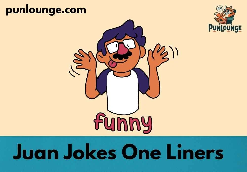 Juan Jokes One Liners
